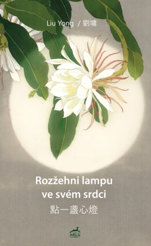 Rozžehni lampu ve svém srdci - Liu Yong